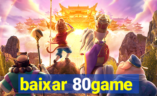 baixar 80game